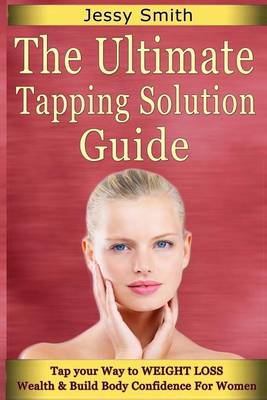 Book cover for The Ultimate Tapping Solution Guide