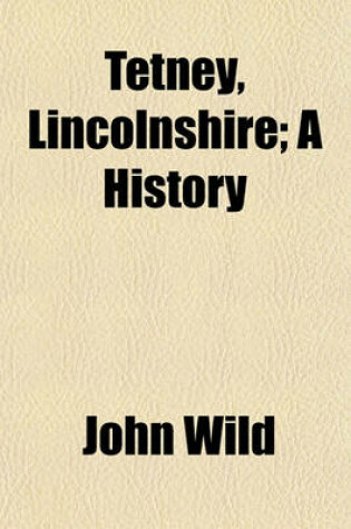 Cover of Tetney, Lincolnshire; A History
