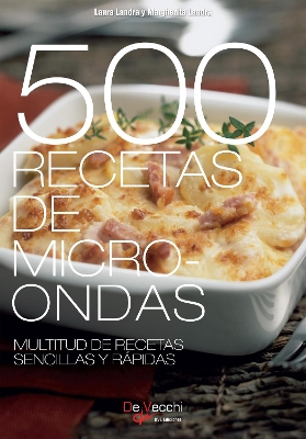 Cover of 500 Recetas de microondas. Multitud de recetas sencillas y rápidas