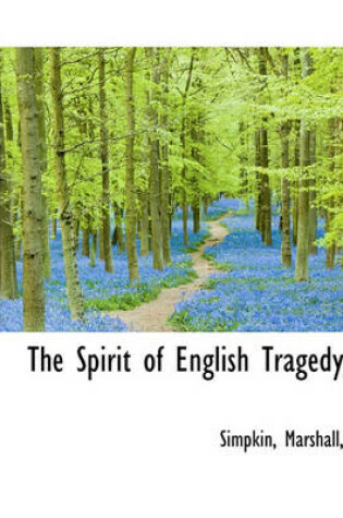 Cover of The Spirit of English Tragedy