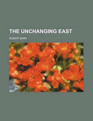 Book cover for The Unchanging East (Volume 2)