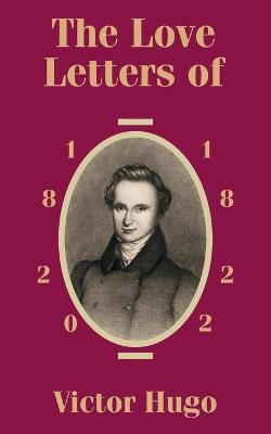 Book cover for The Love Letters of Victor Hugo 1820 - 1822