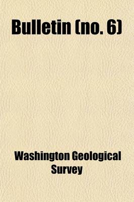 Book cover for Bulletin - Washington Geological Survey Volume 6