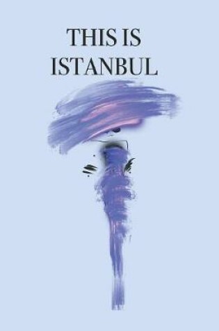 Cover of This Is Istanbul