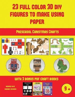 Book cover for Preschool Christmas Crafts (23 Full Color 3D Figures to Make Using Paper)