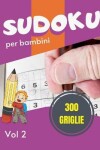 Book cover for Sudoku per bambini - 300 griglie