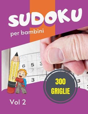 Cover of Sudoku per bambini - 300 griglie