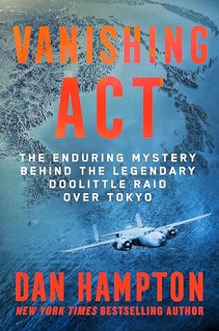 Cover of Vanishing Act: The Enduring Mystery Behind the Legendary Doolittle Raid over Tokyo