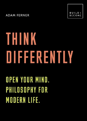 Book cover for Think Differently: Open your mind. Philosophy for modern life