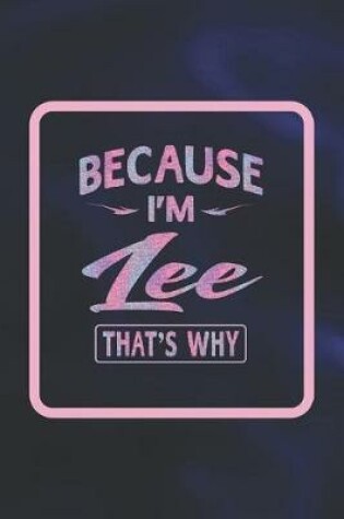 Cover of Because I'm Lee That's Why