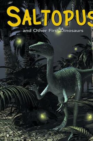 Cover of Saltopus and Other First Dinosaurs