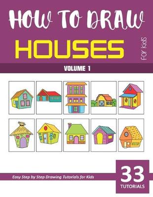 Book cover for How to Draw Houses for Kids - Volume 1