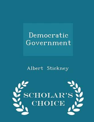 Book cover for Democratic Government - Scholar's Choice Edition