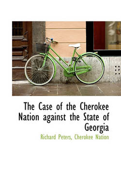 Book cover for The Case of the Cherokee Nation Against the State of Georgia