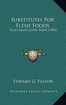 Cover of Substitutes for Flesh Foods