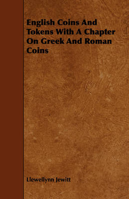 Book cover for English Coins And Tokens With A Chapter On Greek And Roman Coins