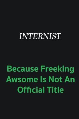 Book cover for Internist because freeking awsome is not an offical title