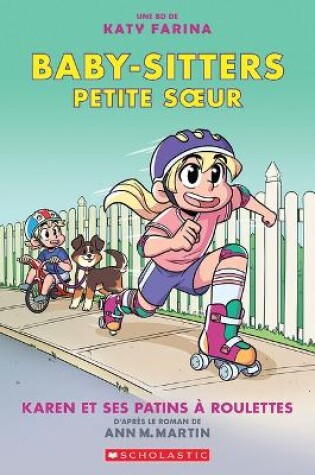 Cover of Baby-Sitters Petite Soeur N° 2: Karen Et Ses Patins À Roulettes