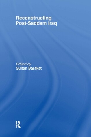 Cover of Reconstructing Post-Saddam Iraq