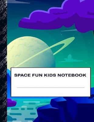 Book cover for Space Fun Kids Notebook