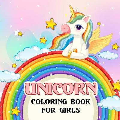 Book cover for Unicorn Coloring Book For Girls