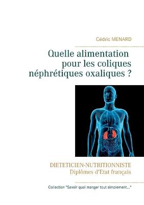 Book cover for Quelle alimentation pour les coliques néphrétiques oxaliques ?