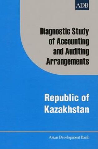 Cover of Diagnostic Study of Accounting and Auditing Arrangements: Republic of Kazakhstan