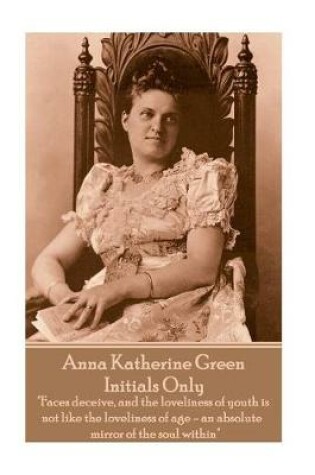 Cover of Anna Katherine Green - Initials Only