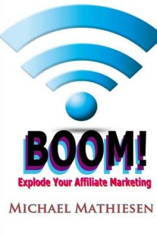 Cover of Explode Your Affiliate Marketing