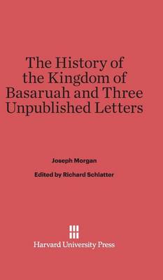 Book cover for The History of the Kingdom of Basaruah, and Three Unpublished Letters