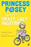 Book cover for Princess Posey and the Crazy, Lazy Vacation