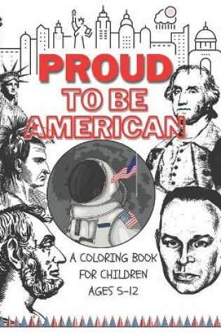 Cover of Proud to be American - Coloring book for children