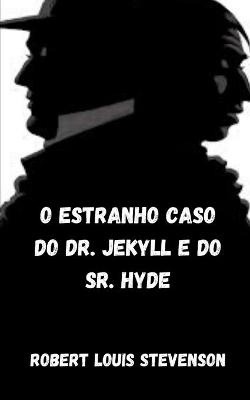 Book cover for O estranho caso do Dr. Jekyll e do Sr. Hyde