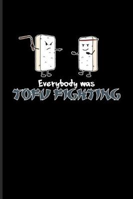 Book cover for Everybody Was Tofu Fighting