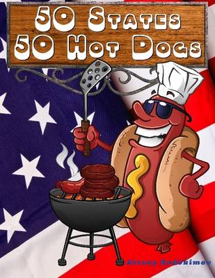 Book cover for 50 States - 50 Hot Dogs