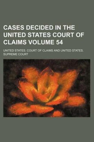 Cover of Cases Decided in the United States Court of Claims Volume 54