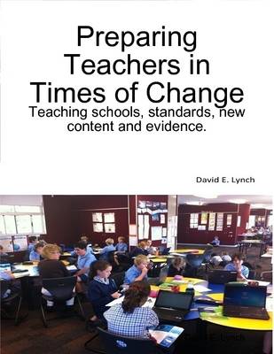 Book cover for Preparing Teachers in Times of Change: Teaching Schools Standards New Content and Evidence