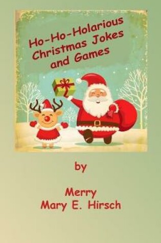 Cover of Ho-Ho-Holarious Christmas Jokes