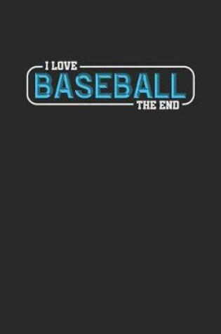 Cover of I Love Baseball The End