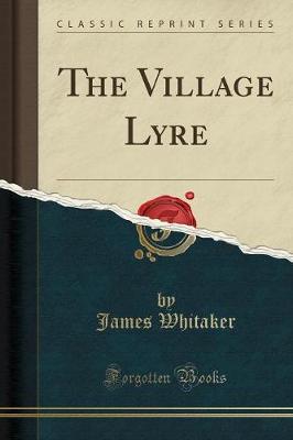 Book cover for The Village Lyre (Classic Reprint)