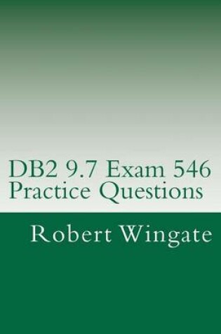 Cover of DB2 9.7 Exam 546 Practice Questions