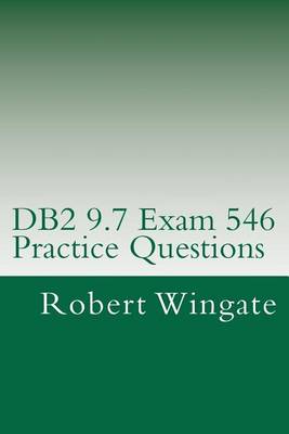 Book cover for DB2 9.7 Exam 546 Practice Questions