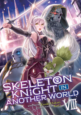Book cover for Skeleton Knight in Another World (Light Novel) Vol. 8