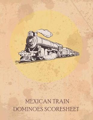 Cover of Mexican Train Dominoes Scoresheet