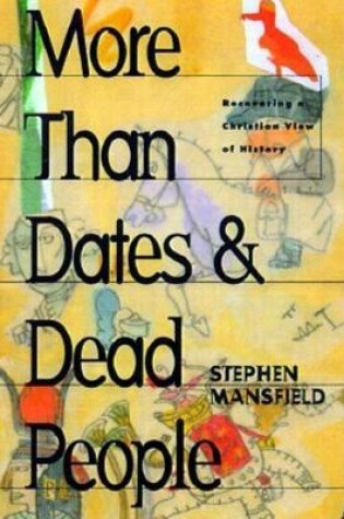 Cover of More Than Dates and Dead People