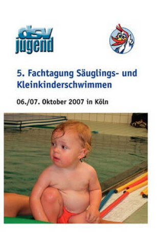 Cover of 5. Fachtagung Säuglings- und Kleinkinderschwimmen
