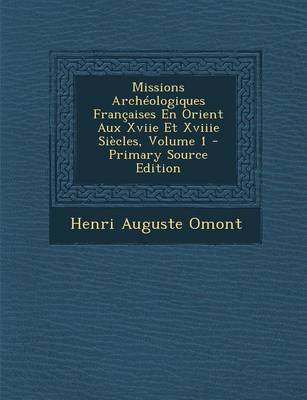 Book cover for Missions Archeologiques Francaises En Orient Aux Xviie Et Xviiie Siecles, Volume 1