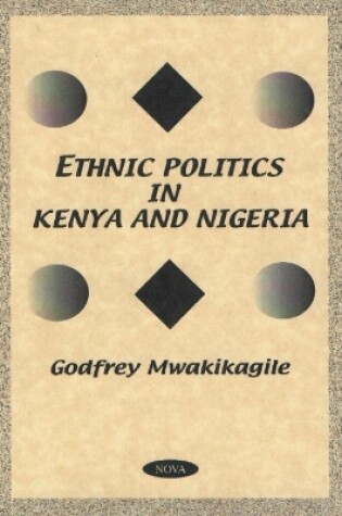 Cover of Ethnic Politics in Kenya & Nigeria