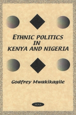 Book cover for Ethnic Politics in Kenya & Nigeria