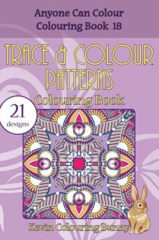 Cover of Trace & Colour Patterns Colouring Book